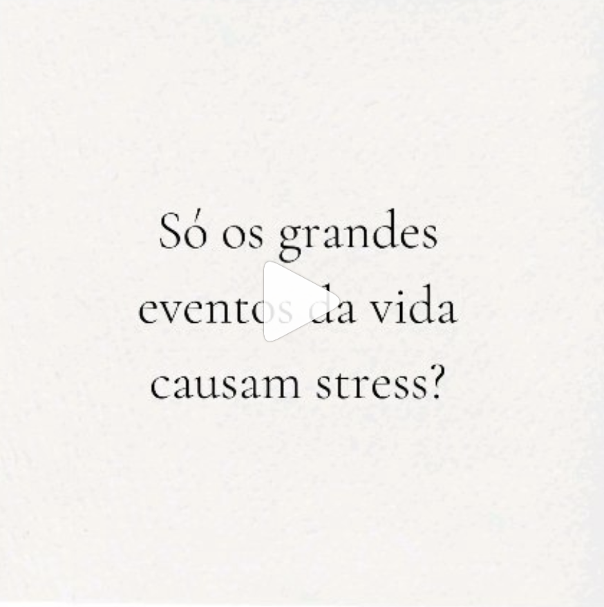 Só os Grandes Eventos da Vida Causam Stress?