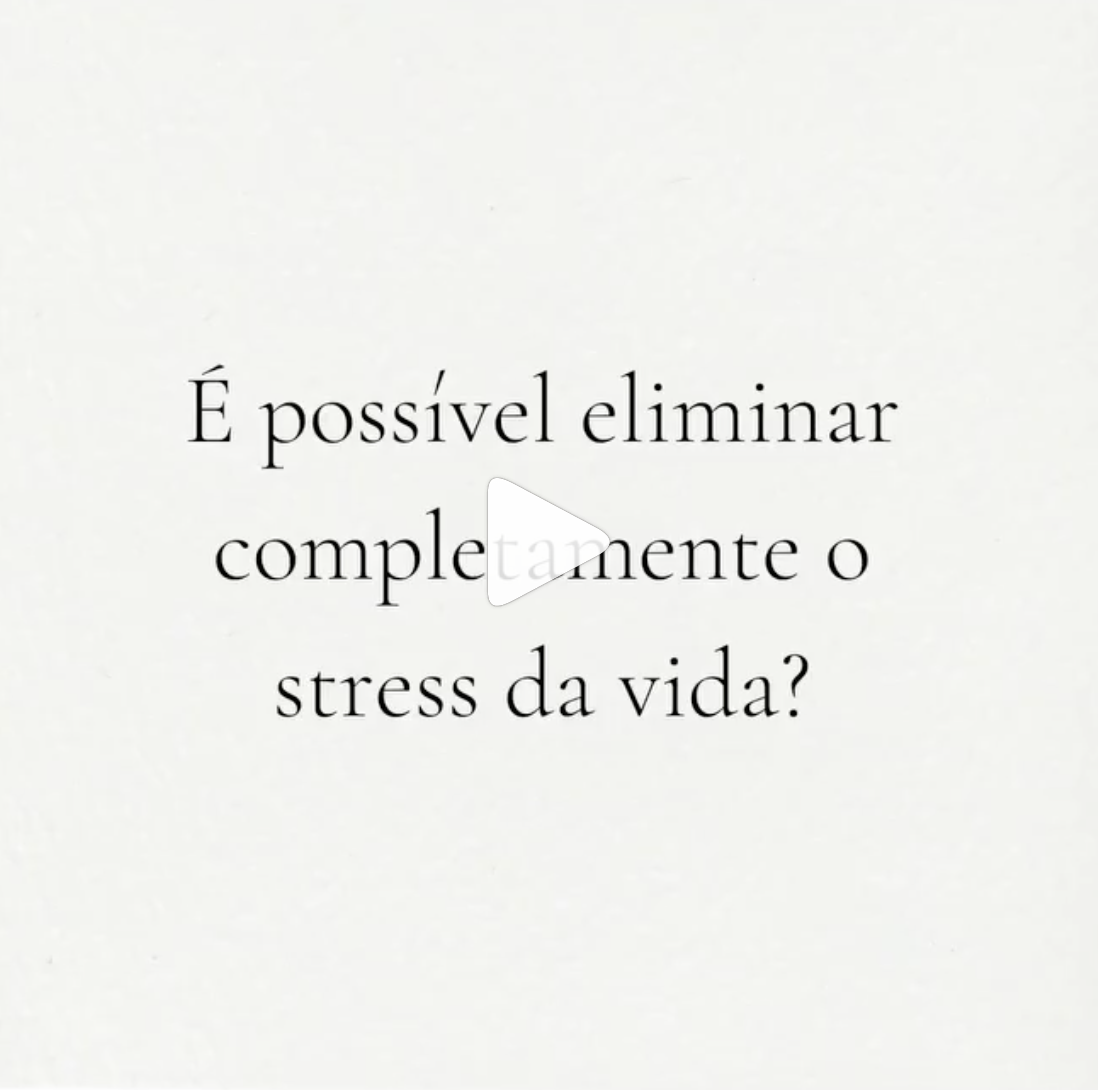 É Possível Eliminar Completamente o Stress da Vida?