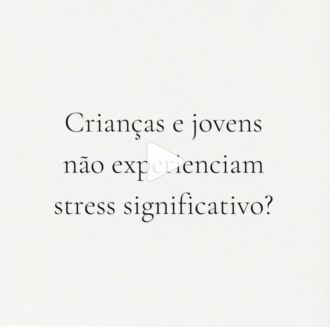 Crianças e Jovens Não Experienciam Stress Significativo?